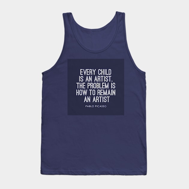 Every Child Is An Artist. Tank Top by onebadday